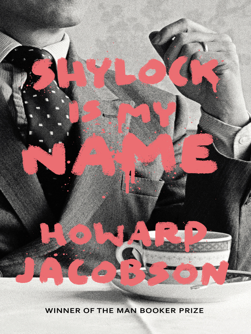 Title details for Shylock is My Name by Howard Jacobson - Available